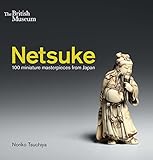 Netsuke 100 Miniature Masterpieces From Japan