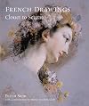 French drawings : Clouet to Seurat [cat. exp., New York, Metropolitan Museum of Art, 8 Nov 2005 - 29 Jan 2006; The British Museum, 29 June - 26 Nov 2006]