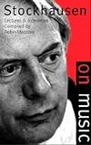 Stockhausen on Music