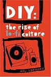 DIY: The Rise of Lo-fi Culture