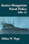 Austro-Hungarian Naval Policy, 1904-1914