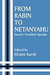 From Rabin to Netanyahu : Israel's troubled agenda