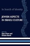 In Search of Identity: Jewish Aspects in Israeli Culture (Israeli History, Politics and Society)