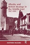 Allenby and British Strategy in the Middle East, 1917-1919