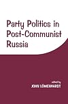 Party politics in post-communist Russia