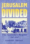 Jerusalem divided : the armistice regime 1947-1967