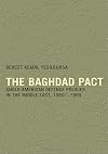 The Baghdad Pact: Anglo-American Defence Policies in the Middle East, 1950-59 (Military History and Policy)