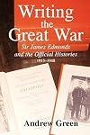 Writing the Great War Sir James Edmonds and the official histories 1915-1948