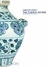 The Chinese Potter: A Practical History of Chinese Ceramics