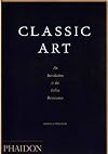 Classic Art: An Introduction to the Italian Renaissance