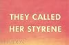 They Called Her Styrene