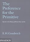 The Preference for the Primitive: Episodes in the History of Western Taste and Art