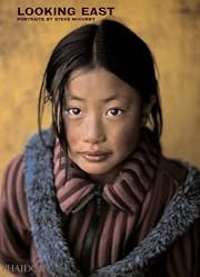 Steve McCurry: Looking East: Portraits by…