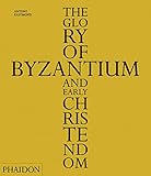 The Glory of Byzantium and Early Christendom