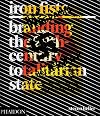 Iron Fists: Branding the 20th-Century Totalitarian State