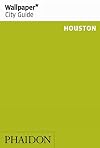 Wallpaper City Guide: Houston