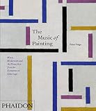 The Music Of Painting Music Modernism And The Visual Arts From The Romantics To John Cage
