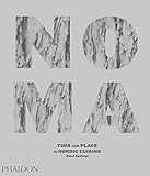 Noma Time And Place In Nordic Cuisine