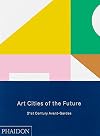 Art Cities of the Future: 21st-Century Avant-Gardes