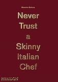 Massimo Bottura: Never Trust A Skinny Italian Chef