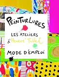 Peinturlures Les Ateliers Dherv Tullet Mode Demploi