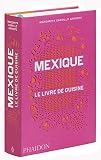 Mexique Le Livre De Cuisine