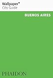 Wallpaper City Guide Buenos Aires 2016