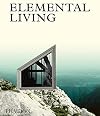 Elemental Living: Contemporary Houses in Nature