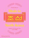 Made in North Korea: Graphics From Everyday Life in the DPRK