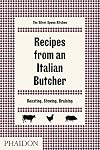 Recipes from an Italian Butcher: Roasting, Stewing, Braising