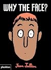 Why The Face