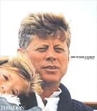 John Fitzgerald Kennedy Les Images Dune Vie