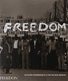 Freedom Une Histoire Photographique De La Lutte Des Noirs Amricains