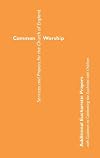 Common Worship: Additional Eucharistic Prayers: with Guidance on celebrating the Eucharist with children (Common Worship: Services and Prayers for the Church of England)