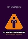 Hit the Ground Kneeling: Seeing Leadership Differently