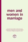 Men and Women in Marriage: A document from the Faith and Order Commission published with the agreement of the House of Bishops of the Church of England and approved for study