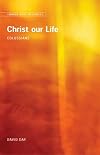 Ebr: Christ Our Life Colossians (Emmaus Bible resources)