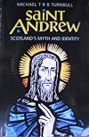 Saint Andrew: Scotland's Myth and Identity