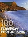 100 Ways To Take Better Landscape Photographs