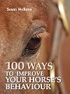 100 Ways to Improve Your Horse's Behaviour