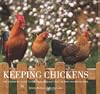 Keeping Chickens: The Essential Guide