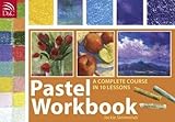 Pastel Workbook A Complete Course In 10 Lessons