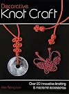 Decorative Knot Craft: Over 20 Innovative Knotting And Macrame Accessories