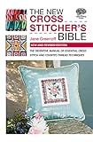 The New Cross Stitchers Bible The Definitive Manual Of Essential Cross Stitch And Counted Thread Techniques