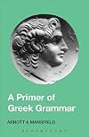 A Primer of Greek Grammar: Accidence and Syntax