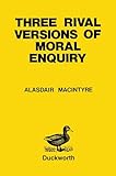 Three Rival Versions Of Moral Enquiry Encyclopaedia Genealogy And Tradition