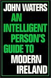 An Intelligent Persons Guide to Modern Ireland (Intelligent Person's Guide Series)