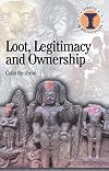 Loot, Legitimacy and Ownership: The Ethical Crisis in Archaeology