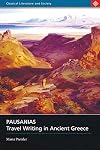 Pausanias: Travel Writing in Ancient Greece