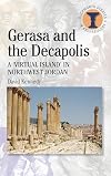 Gerasa and the Decapolis: A "Virtual Island" in Northwest Jordan